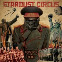 Stardust Circus - - Monkeys Of XXI (2013)