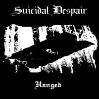 Suicidal Despair - Hanged (2005)