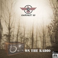 District 13 - On The Radio (2017)