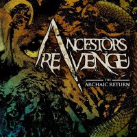 Ancestors Revenge - The Archaic Return (2013)