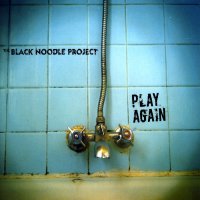 The Black Noodle Project - Play Again (Special Ed.) (2006)