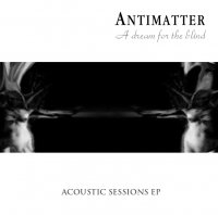 Antimatter - A Dream For A Blind (2002)