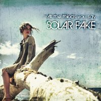 Solar Fake - All The Things You Say (2015)