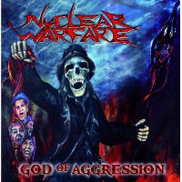 Nuclear Warfare - God Of Aggression (2010)