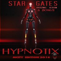 Hypnotix - Star Gates (Mcity Edition) (2016)