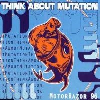 Think About Mutation - Motorrazor 96 (1996)