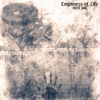 Emptiness Of Life - Not Me (2013)