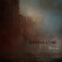 Songs From A Tomb - Dystopia (2014)