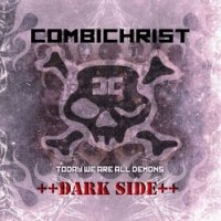 Combichrist - Today We Are All Demons / Dark Side (2CD) (2009)