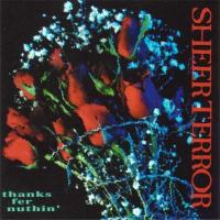 Sheer Terror - Thanks Fer Nuthin\' (Vinyl) (1992)