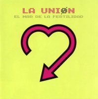 La Union - El Mar De La Fertilidad (2002)