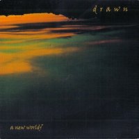 Drawn - A New World (1999)