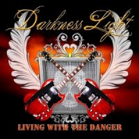 Darkness Light - Living With The Danger (2015)