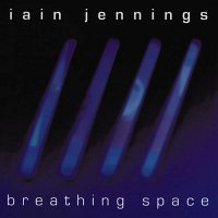 Iain Jennings - Breathing Space (2005)  Lossless