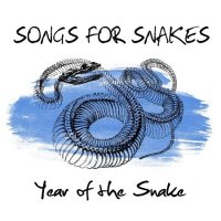 Songs For Snakes - Year Of The Snake (2014)