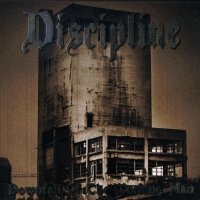 Discipline - Downfall Of The Working Man (2005)