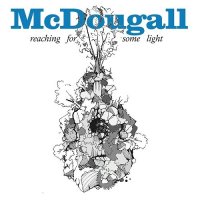 Mcdougall - Reaching for Some Light (2016)