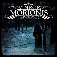 Mirror Morionis - Last Winter Tolls (2015)