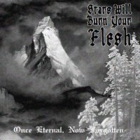 Stars Will Burn Your Flesh - Once Eternal, Now Forgotten (2013)