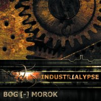 Bog Morok - Industrialypse (2013)