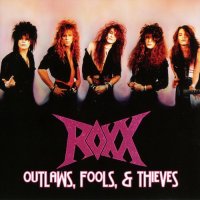 Roxx - Outlaws, Fools & Theives (2004)  Lossless