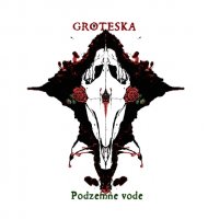 Groteska - Podzemne Vode (2015)