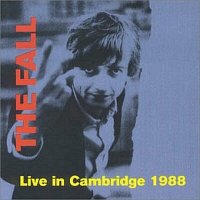 The Fall - Live In Cambridge 1988 (1988)