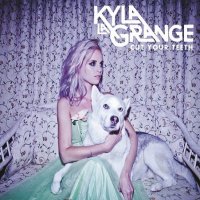 Kyla La Grange - Cut Your Teeth [Deluxe Edition] (2014)