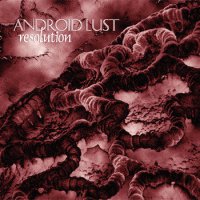 Android Lust - Resolution (1998)