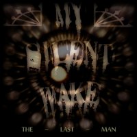 My Silent Wake - The Last Man (2013)