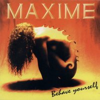 Maxime - Behave Yourself (1995)