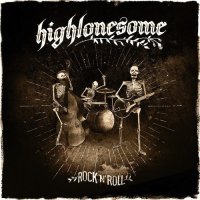 Highlonesome - Rock N Roll (2014)