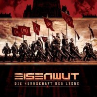Eisenwut - Herrschaft Der Leere (2017)