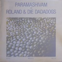 Paramashivam trifft Roland & Die Dadadogs - Eats Meats Wets (1983)