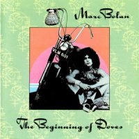 Mark Bolan - The Beginning of Doves (1974)