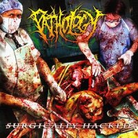 Pathology - Surgically Hacked (2006)