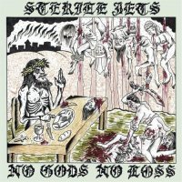 Sterile Jets - No Gods No Loss (2017)