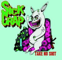 Sick Crap - Take No Shit (2014)