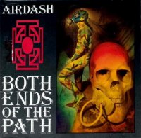 Airdash - Both Ends of the Path (Re-Issue 2008) (1991)