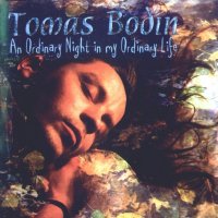 Tomas Bodin - An Ordinary Night In My Ordinary Life (1996)