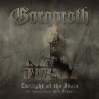 Gorgoroth - Twilight Of The Idols (Russian Issue) (2003)