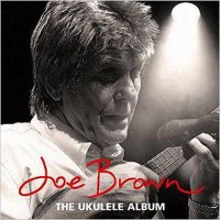 Joe Brown - The Ukulele Album (2012)