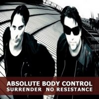 Absolute Body Control - Surrender No Resistance (2011)