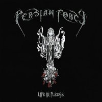 Persian Force - Life In Pledge (2011)