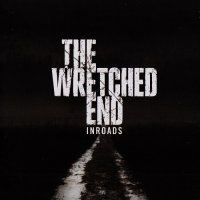 The Wretched End - Inroads (2012)