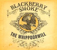 Blackberry Smoke - The Whippoorwill (2012)