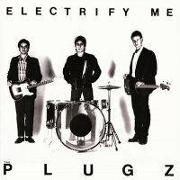 The Plugz - Electrify Me (1979)