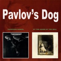 Pavlov\'s Dog - Pampered Menial & At The Sound Of The Bell (2007)