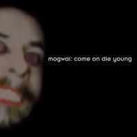 Mogwai - Come On Die Young (Deluxe Edition, 2CD Reissue) (2014)