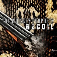 The Whiskey Prophets - Recoil (2014)